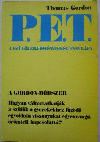 Thomas Gordon - P.E.T. A sz�l�i eredm�nyess�g tanul�sa