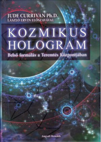 Jude Currivan Ph. D. - Kozmikus hologram - Bels formls a Teremts Kzpontjban