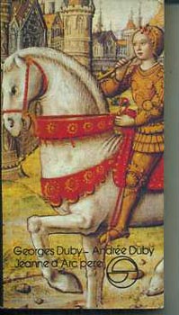 Szerz Georges Duby Andre Duby Fordt Kamocsay Ildik Lektor Vargyas Zoltn - Jeanne D'Arc perei - (mrleg)