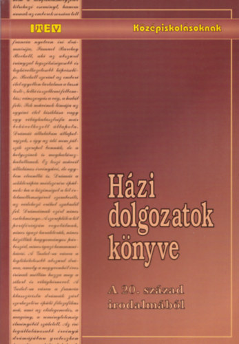 Varga Zsuzsanna - Házi dolgozatok könyve 4. - A 20. század irodalmából