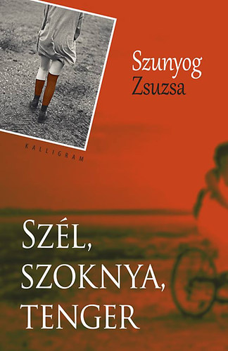 Szunyog Zsuzsa - Szél, szoknya, tenger