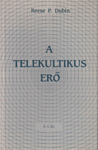 Reese P. Dubin - A Telekultikus Er