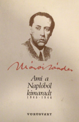 Mrai Sndor - Ami a Naplbl kimaradt 1945-1946