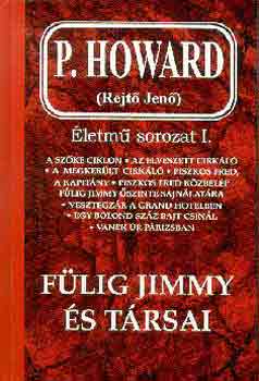 P. Howard - Fülig Jimmy és társai (Rejtő Jenő életműsorozat I.)
