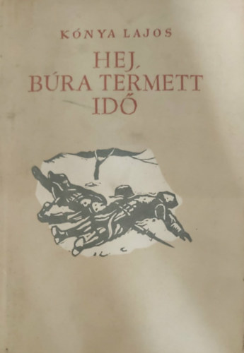 K�nya Lajos - Hej, b�ra termett id�