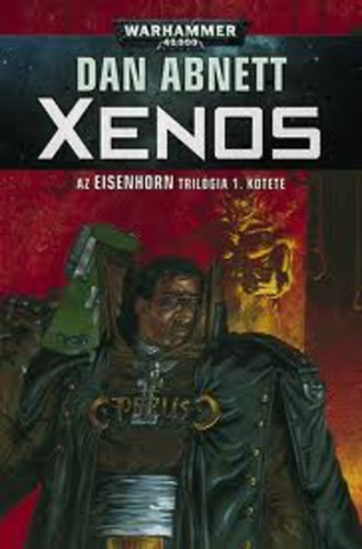 Dan Abnett - Xenos - Az EISENHORN trilgia 1. ktete