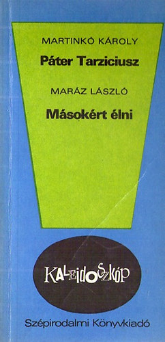 Marz Lszl Martink Kroly - Pter Tarziciusz - Msokrt lni