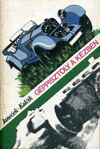 Vclav- Kalck, Rudolf Janecek - Gppisztoly a kzben