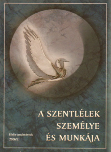 Vank� Zsuzsa  (�ssze�ll.) - A szentl�lek szem�lye �s munk�ja