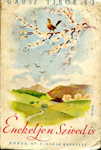 Graf.: Geszti K. Gausz Tibor S. J. - �nekeljen szived is! - Geszti K. rajzaival