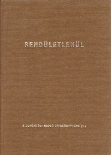 Rendületlenül (A Dunántúli Napló zsebkönyvtára 5.)