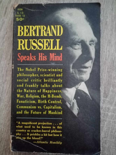 Bertrand Russell Speaks His Mind (From the Nobel Prize-winning philospoher)