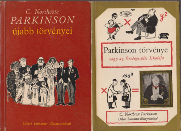 C. Northcote Parkinson - Parkinson törvénye vagy az érvényesülés iskolája + Parkinson újabb törvényei (2 mű)