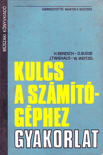 Martin F. Wolters - Kulcs a számítógéphez - Gyakorlat