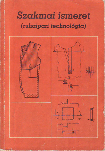 Horvthn Serfz Anik - Szakmai ismeret ( Ruhaipari technolgia)