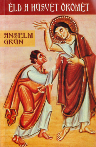 Anselm Grn - ld a hsvt rmt