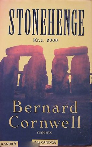 Bernard Cornwell - Stonehenge Kr. e. 2000