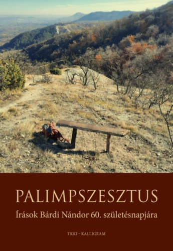 Papp Z. Attila  (szerk.), Szerbhorvth Gyrgy (szerk.) Filep Tams Gusztv (szerk.) - Palimpszesztus