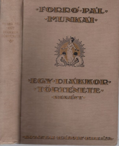 Forr Pl - Egy dikkor trtnete (Forr Pl munki gyjtemnyes dszkiads)