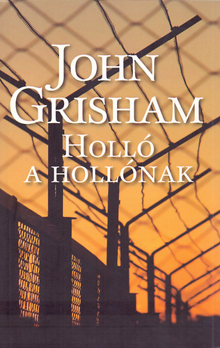 John Grisham - Holl� a holl�nak