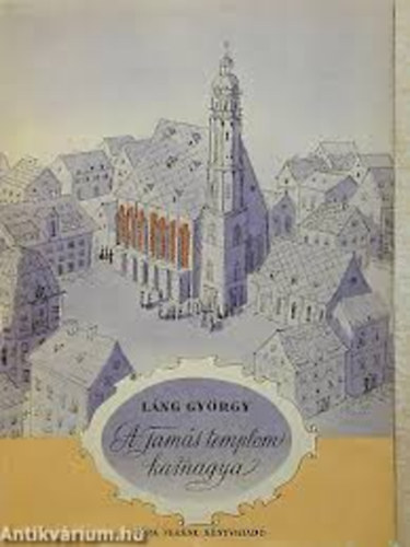 L�ng Gy�rgy - A Tam�s-templom karnagya