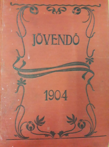 Jvend irodalmi s politikai ujsg Msodik vfolyam 1904 prilis 03. 14. szm