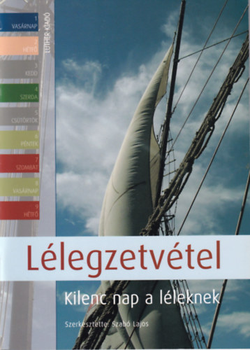 Szab� Lajos  (szerk.) - L�legzetv�tel - Kilenc nap a l�leknek