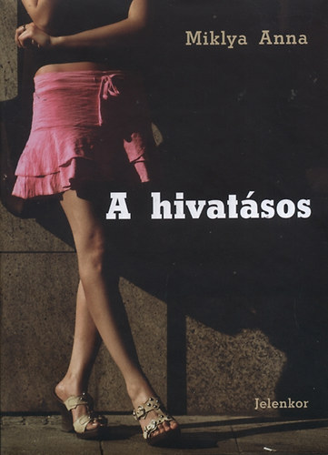 Miklya Anna - A hivat�sos