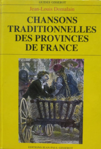 Editions Jean-Paul Gisserot Jean-Louis Domalain - Chansons traditionnelles des provinces de france
