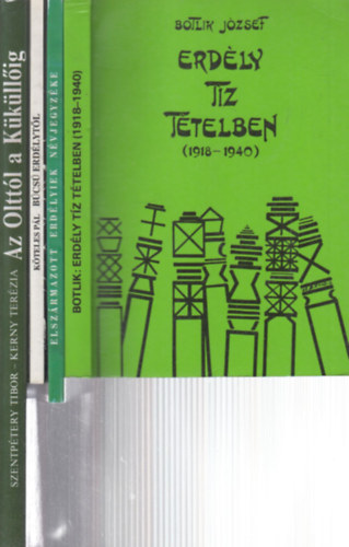 4 db. kötet Erdélyről (Erdély tíz tételben + Elszármazott Erdélyiek névjegyzéke + Búcsú Erdélytől + Az Olttól a Küküllőig)
