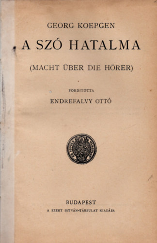 Georg Koepgen - A sz� hatalma