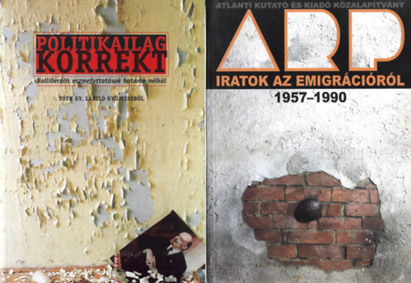2 db knyv, Tth Gy. Lszl: Politikailag korrekt, Kirly-Balogh-Vitek: Iratok az emigrcirl 1957-1990