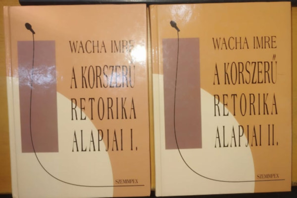 Wacha Imre - A korszer� retorika alapjai I-II.