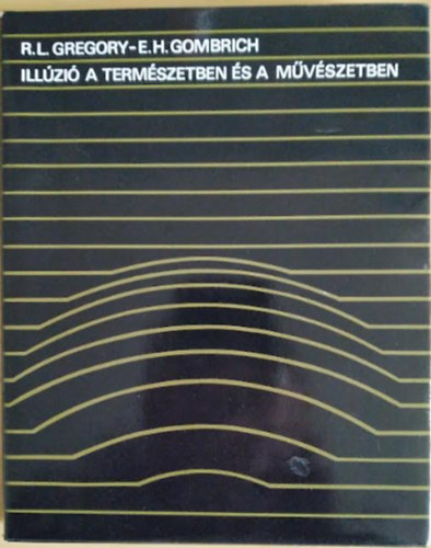 R.L.-Gombrich, E.H. Gregory - Ill�zi� a term�szetben �s a m�v�szetben