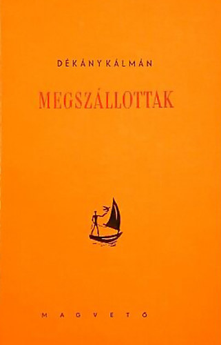 Dékány Kálmán - Megszállottak