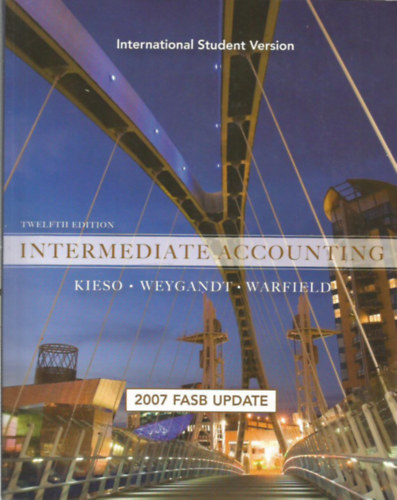 Jerry J. Weygandt, Terry D. Warfield Donald E. Kieso - Intermediate Accounting