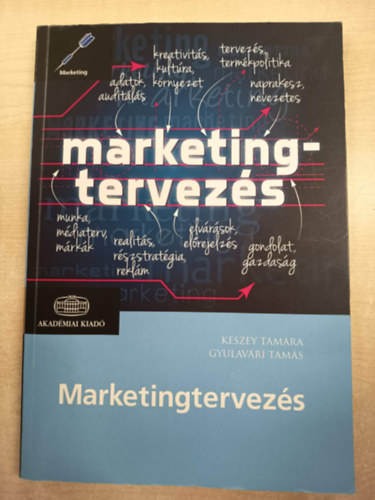 Keszey Tamara; Gyulavári Tamás - Marketingtervezés