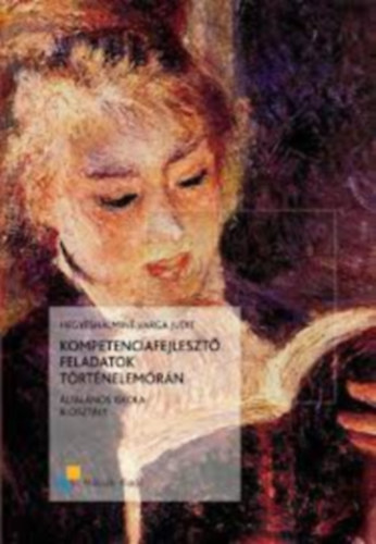 Hegyeshalmin� Varga Judit - KOMPETENCIAFEJLESZT� FELADATOK T�RT�NELEM�R�N 8. OSZT�LY