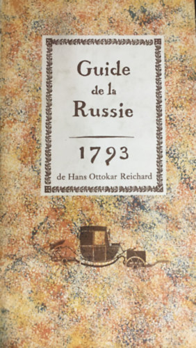 REICHARD Hans Ottokar - Guide de la Russie et de Constantinople 1793.