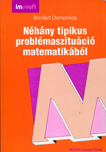 Bonifert Domonkos - Nhny tipikus problmaszituci matematikbl