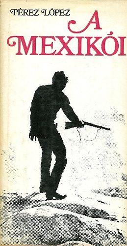 L�pez P�rez - A mexik�i