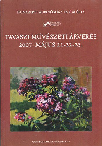 Dunaparti Aukci�s H�z: Tavaszi m�v�szeti �rver�s 2007. m�jus 21-23.