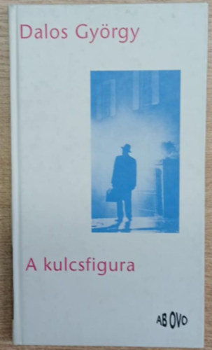 Dalos György - A kulcsfigura