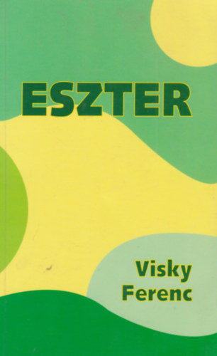 Visky Ferenc - Eszter