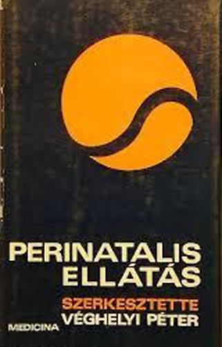 Vghelyi Pter  (szerk.) - Perinatalis ellts