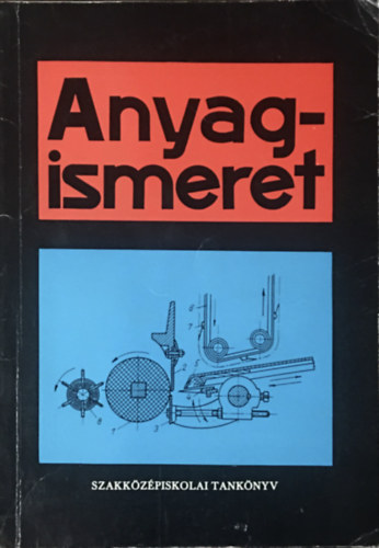 K�czy L�szl� dr. - Anyagismeret (a vegyipari szakk�z�piskol�k II. oszt�lya sz�m�ra)