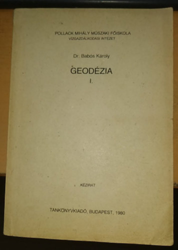 Dr. Bab�s K�roly - Geod�zia I. Pollack Mih�ly M�szaki F�iskola - V�zgazd�lkod�si Int�zet