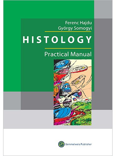 Dr. Somogyi György Hajdu Ferenc - Histology - Practical Manual