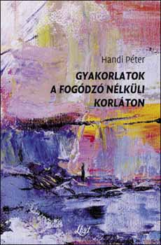 Handi P�ter - Gyakorlatok a fog�dz� n�lk�li korl�ton