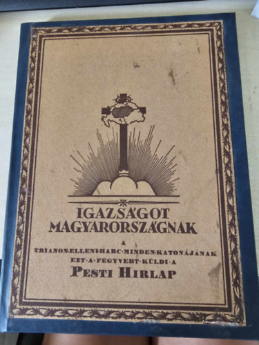 DR. L�gr�dy Ott� - Igazs�got Magyarorsz�gnak-Trianon kegyetelen t�ved�sei